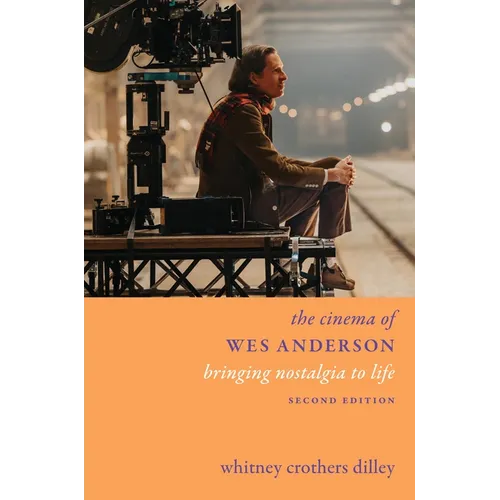 The Cinema of Wes Anderson: Bringing Nostalgia to Life