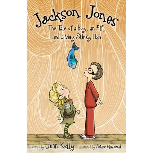 Jackson Jones, Book 1: The Tale of a Boy, an Elf, and a Very Stinky Fish