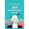 369 Manifestation Journal: Manifest Your Dream life using 369 Nikola Tesla Law of Attraction Method (Attract Abundance Easily)