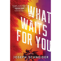 What Waits for You