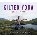 Kilted Yoga: Yoga Laid Bare