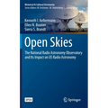 Open Skies: The National Radio Astronomy Observatory and Its Impact on Us Radio Astronomy