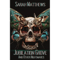Jubilation Grove and Other Nightmares