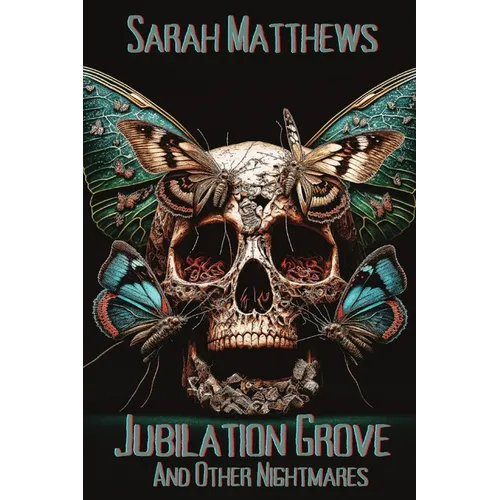 Jubilation Grove and Other Nightmares
