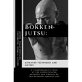 Bokkenjutsu: Advanced Techniques and History: A comprehensive look at the sophisticated methods and origins of this Japanese martial art.