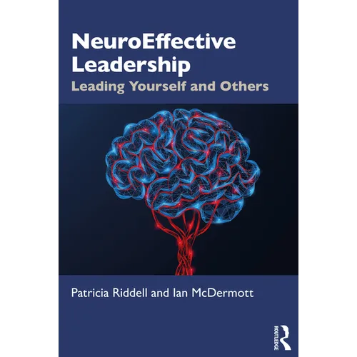 Neuroeffective Leadership: Leading Yourself and Others