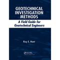 Geotechnical Investigation Methods: A Field Guide for Geotechnical Engineers