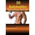50 Bodybuilder Shakes to Increase Muscle Mass: High Protein Content in Every Shake