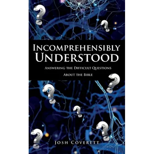 Incomprehensibly Understood