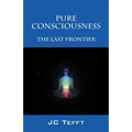 Pure Consciousness: The Last Frontier