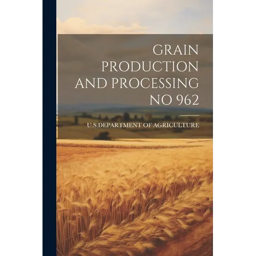 Grain Production and Processing No 962