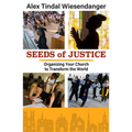 Seeds of Justice: Organizing Your Church to Transform the World