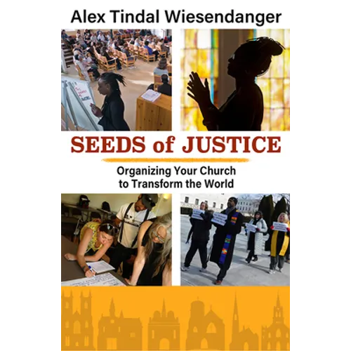 Seeds of Justice: Organizing Your Church to Transform the World