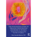 The Integrated Guide to Treating Penetration Disorders in Women: Transforming Sexual Relationships from Fear to Confidence