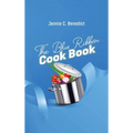 The Blue Ribbon Cookbook: The Classic Southern Cookbook of Recipes and Entertaining, First Published 1904