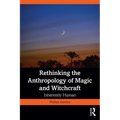 Rethinking the Anthropology of Magic and Witchcraft: Inherently Human