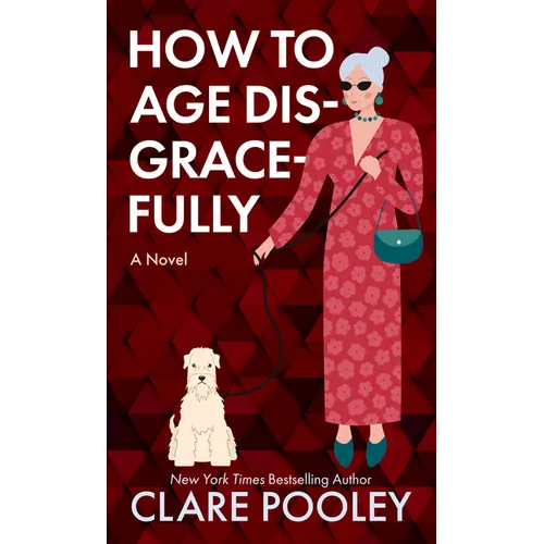 How to Age Disgracefully