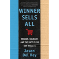 Winner Sells All: Amazon, Walmart, and the Battle for Our Wallets