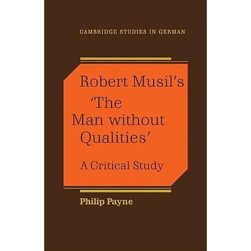 Robert Musil's 'The Man Without Qualities': A Critical Study