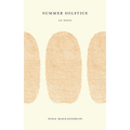 Summer Solstice: An Essay