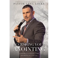 Accessing Your Anointing: Understaning the Spiritual Gifts