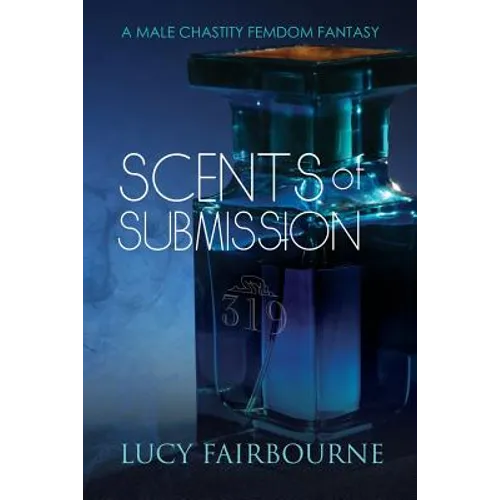 Scents of Submission: A Male Chastity Femdom Fantasy