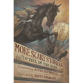 More Scary Stories to Tell in the Dark