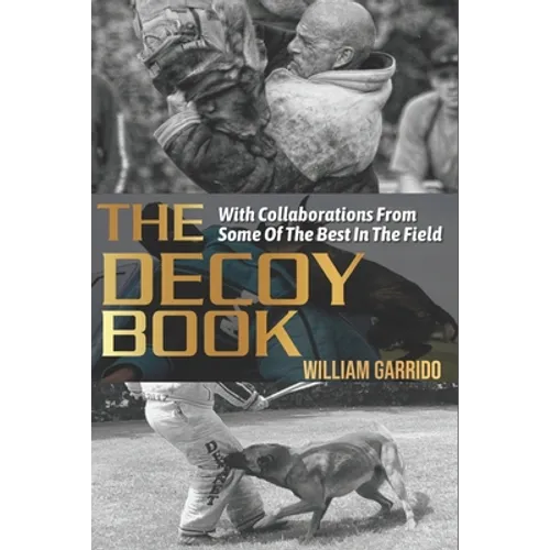 The Decoy Book: With Collaborations From Some Of The Best In The Industry