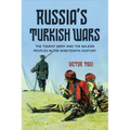 Russia's Turkish Wars: The Tsarist Army and the Balkan Peoples in the Nineteenth Century