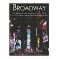 Broadway: The History and Legacy of New York City's Theater Center and Cultural Heart