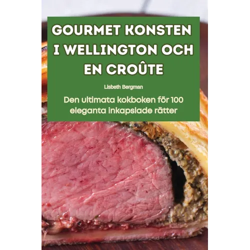 Gourmet Konsten I Wellington Och En Croûte