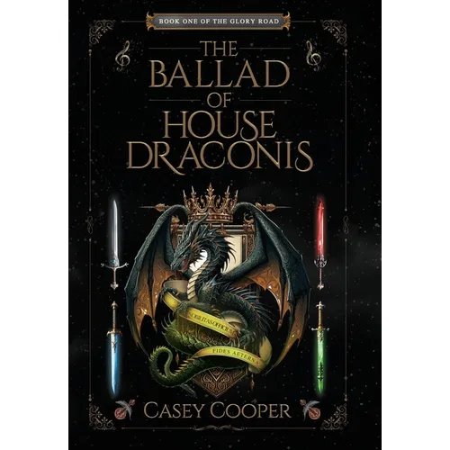 The Ballad of House Draconis: Book One of The Glory Road Series