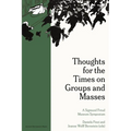 Thoughts for the Times on Groups and Masses: A Sigmund Freud Museum Symposium