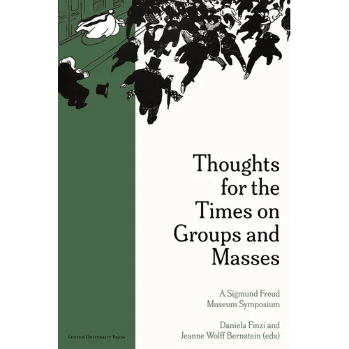 Thoughts for the Times on Groups and Masses: A Sigmund Freud Museum Symposium