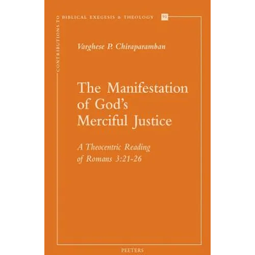 The Manifestation of God's Merciful Justice: A Theocentric Reading of Romans 3:21-26