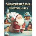 Wortsuchrätsel Adventskalender: Ein Kalender wie ein Brief voller Freude - Zwei Wortsuchrätsel pro Tag für eine unvergessliche Adventszeit