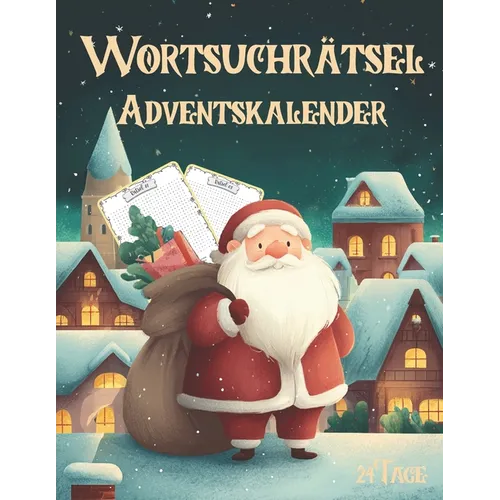 Wortsuchrätsel Adventskalender: Ein Kalender wie ein Brief voller Freude - Zwei Wortsuchrätsel pro Tag für eine unvergessliche Adventszeit
