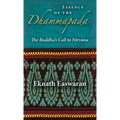 Essence of the Dhammapada: The Buddha's Call to Nirvana