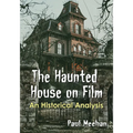 The Haunted House on Film: An Historical Analysis