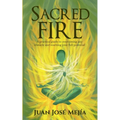 Sacred Fire: A practical guide to overcoming any obstacle and reaching your full potential