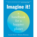 Imagine It!: A Handbook for a Happier Planet