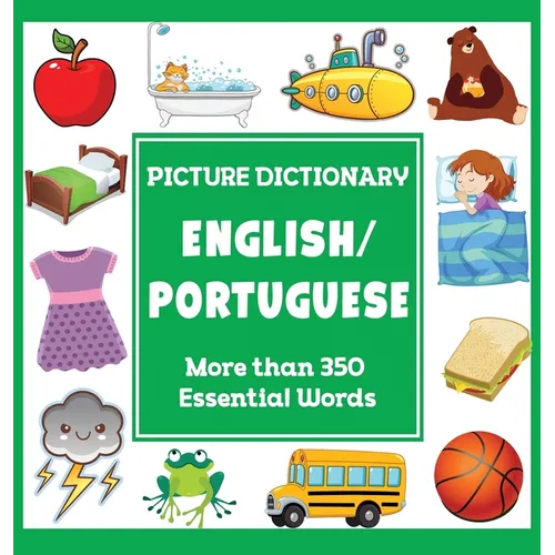 English Portuguese Picture Dictionary: More Than 350 Essential Words