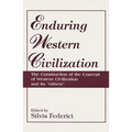 Enduring Western Civilization: The Construction of the Concept of Western Civilization and Its Others
