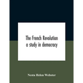 The French Revolution: A Study In Democracy