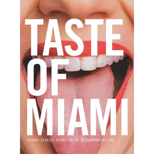 Taste of Miami: A COVID-19 Relief Effort for the Restaurants We Love