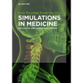 Simulations in Medicine: Pre-Clinical and Clinical Applications
