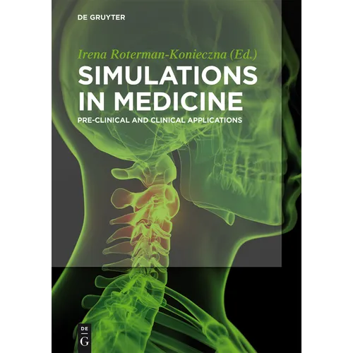 Simulations in Medicine: Pre-Clinical and Clinical Applications