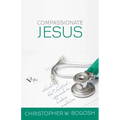 Compassionate Jesus: Rethinking the Christian's Approach to Modern Medicine