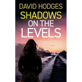 Shadows on the Levels: an addictive crime thriller full of twists