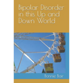 Bipolar Disorder in This Up and Down World